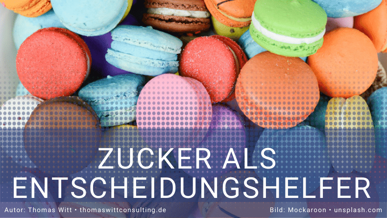 Möbelhändler - erleichtern Sie Kunden mit Zucker die Entscheidung - Thomas Witt